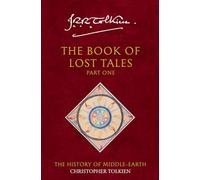 The Book of Lost Tales 1 (The History of Middle-earth) (Pt. 1): Pt. 1: J.R.R. Tolkien & Christopher Tolkien