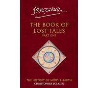 The Book of Lost Tales 1 (The History of Middle-earth) (Pt. 1): Pt. 1: J.R.R. Tolkien & Christopher Tolkien: Book 1