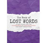 The Book of Lost Words: A Password & Subscription Log Book: Login, Username, Web Address, ID, Email, Membership, Monthly Tracker