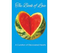 The Book of Love: 100 Photographed Hearts. All artistically and organically captured as found in situ. Show your partner how you feel on Valentine's Day, Birthdays and Christmas.