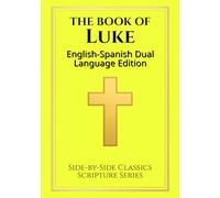 The Book of Luke: English - Spanish Dual Language Edition