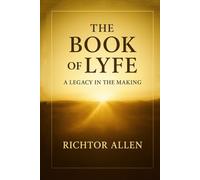 The Book of Lyfe: A Legacy in the Making (The TRUTH and Desire Series)