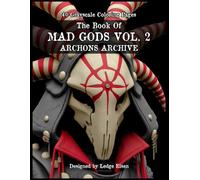 The Book Of Mad Gods Vol. 2 Archons Archive (Mad Gods and Gnosticism)