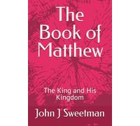 The Book of Matthew: The King and His Kingdom