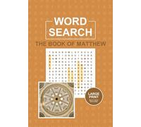 The Book of Matthew Word Search: Bible Puzzles for Christian Learning and Devotion: 55 Engaging Word Search Puzzles Featuring Stories and Teachings ... (Books of the Bible Word Search Series)