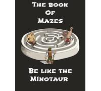 The Book Of Mazes: 50 Mazes For All Ages | Maze Activity Workbook