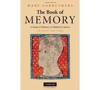 The Book of Memory: A Study of Memory in Medieval Culture (Cambridge Studies in Medieval Literature) by Mary Carruthers (2008-05-01)