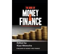 The Book of Money and Finance: Valuable strategies to help you achieve financial freedom