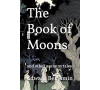 The Book of Moons: and other uncanny tales