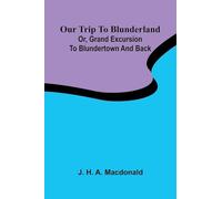 The Book of Mormon An Account Written by the Hand of Mormon, Upon Plates Taken from the Plates of Nephi (Edition1): or, grand excursion to Blundertown and back