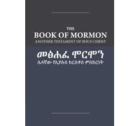 The Book of Mormon - Mashefa Mormon: English-Amharic Edition with Dual-Column Verse-Aligned Text