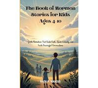 The Book of Mormon Stories for Kids Ages 4-10: Gentle Narratives That Build Faith, Spark Curiosity, and Invite Meaningful Conversations