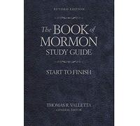 The Book of Mormon Study Guide: Start to Finish Revised Edition