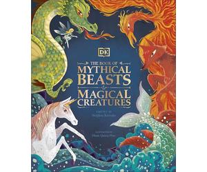 The Book of Mythical Beasts and Magical Creatures: Meet your favourite monsters, fairies, heroes, and tricksters from all around the world (Mysteries, Magic and Myth)