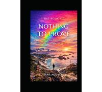 The Book of Nothing to Prove: A Gentle Path to Peace, Clarity, and Living Without Pressure (1)