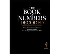 The Book of Numbers Decoded: Broken Down Sentence by Sentence in Today's Language | A Guide to Understanding the King James Version of the Bible ... of the Bible Books into Modern English)