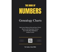 The Book of Numbers Genealogy Charts: Red-Letter Edition (God and Jesus Christ), Based on the King James Version, Outline Format, Jesus's bloodline highlighted, and Genealogy Charts