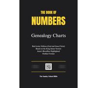 The Book of Numbers Genealogy Charts: Red-Letter Edition (God and Jesus Christ), Based on the King James Version, Outline Format, Jesus's bloodline highlighted, and Genealogy Charts