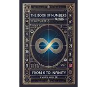 The Book of Numbers in Music: From 0 to Infinity
