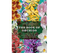 The Book of Orchids: A Life-Size Guide to Six Hundred Species from Around the World