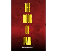 The Book Of Pain: How to get through pain without losing yourself (The Book Series)