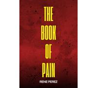 The Book Of Pain: How to get through pain without losing yourself (The Book Series)
