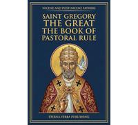 The Book of Pastoral Rule: A Modern Translation with Introduction (Nicene and Post-Nicene Fathers: Modern Translations)