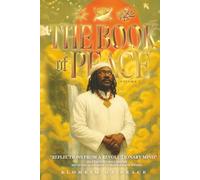 The Book of Peace Vol. 1: Reflections from a Revolutionary Mind: Self tested Tools and my Methodical Journey to Rebuild from Within