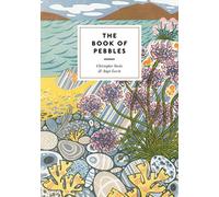 The Book of Pebbles: From Prehistory to the Pet Shop Boys