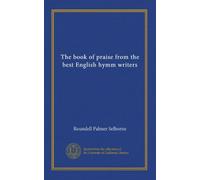 The book of praise from the best English hymm writers