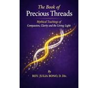 The Book of Precious Threads: Mythical Teachings of Compassion, Clarity and the Living Light