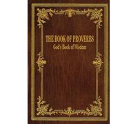 The Book of Proverbs: God’s Book of Wisdom