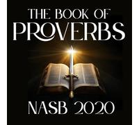 The Book of Proverbs: New American Standard (Nasb 2020)