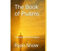 The Book of Psalms: The Breath That Praises