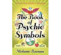The Book of Psychic Symbols: Interpreting Intuitive Messages