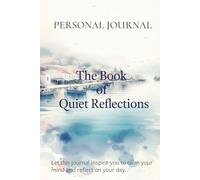 The Book Of Quiet Reflections;: Personal Journal for Creative Mindful Reflection, Watercolor Images for Inspiration