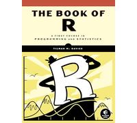 The Book of R: A First Course in Programming and Statistics