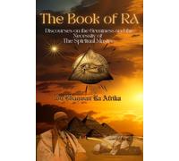 The Book of Ra: Discourses on the Greatness and the Necessity of The Spiritual Master