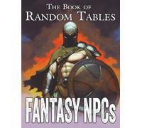 The Book of Random Tables: Fantasy NPCs: d100 Random Tables for Fantasy Role-Playing Games