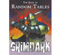The Book of Random Tables: Grimdark: d100 Random Tables for Fantasy Tabletop Role-Playing Games
