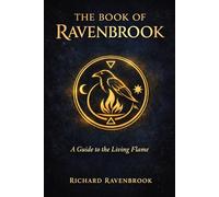 The Book of Ravenbrook: A Guide to the Living Flame (The Ravenbrook Magickal Academy)