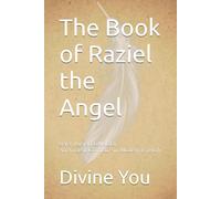 The Book of Raziel the Angel: Sefer Raziel HaMalakh, An Ancient Grimoire in Modern English (Divine Keys)