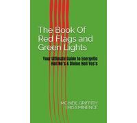 The Book of Red Flags and Green Lights: Your Ultimate Guide to Energetic Hell No’s & Divine Hell Yes’s (THE ENFIREMENT TRILOGY | For souls who refuse to play small.)