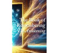 The Book of Remembering: The Awakening (The Core Codices)
