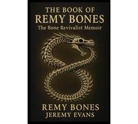 THE BOOK OF REMY BONES: A True Story of Resurrection, Rhythm, Calling, and Destiny