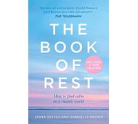 The Book of Rest: How to find calm in a chaotic world
