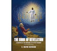 The Book of Revelation: A Portrayal of the Sanctuary of the New Testament (The Eschaton Series)
