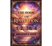 The Book Of Revelation Chapters 1,2,3,& 4