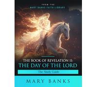 The Book of Revelation II (Annotated): The Day of the Lord