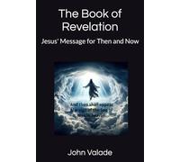 The Book of Revelation: Jesus' Message for Then and Now (Bible Exploration)